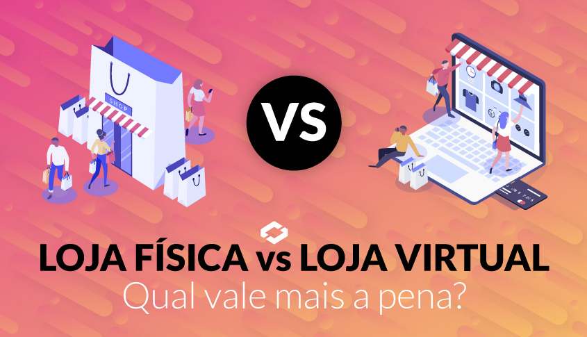 Loja virtual x loja física